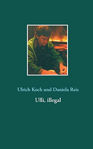 Ulli, illegal von Books on Demand